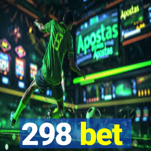 298 bet